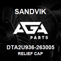 DTA2U936-263005 Sandvik RELIEF CAP | AGA Parts