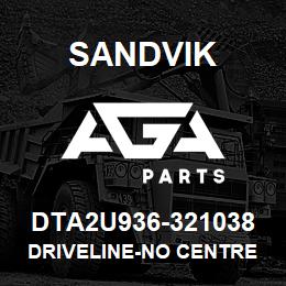 DTA2U936-321038 Sandvik DRIVELINE-NO CENTRE BEARING 28545J | AGA Parts