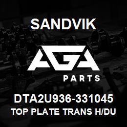 DTA2U936-331045 Sandvik TOP PLATE TRANS H/DUTY | AGA Parts