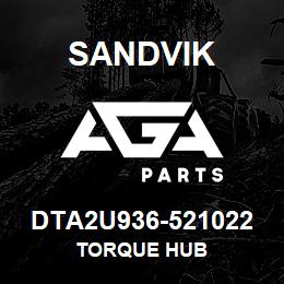 DTA2U936-521022 Sandvik TORQUE HUB | AGA Parts