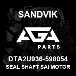 DTA2U936-598054 Sandvik SEAL SHAFT SAI MOTOR | AGA Parts