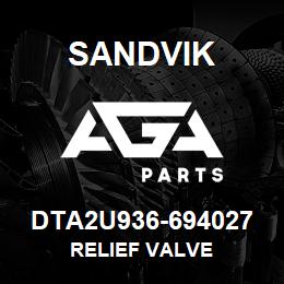 DTA2U936-694027 Sandvik RELIEF VALVE | AGA Parts