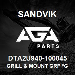 DTA2U940-100045 Sandvik GRILL & MOUNT GRP *GROUP REFERENCE | AGA Parts