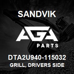 DTA2U940-115032 Sandvik GRILL, DRIVERS SIDE TS490 | AGA Parts