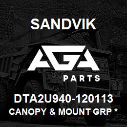 DTA2U940-120113 Sandvik CANOPY & MOUNT GRP *GROUP REF | AGA Parts