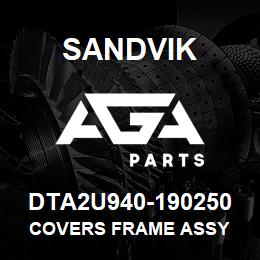 DTA2U940-190250 Sandvik COVERS FRAME ASSY | AGA Parts