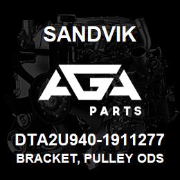 DTA2U940-1911277 Sandvik BRACKET, PULLEY ODS TS490 | AGA Parts