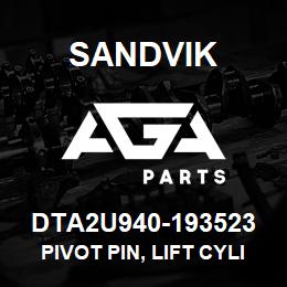 DTA2U940-193523 Sandvik PIVOT PIN, LIFT CYLINDER | AGA Parts