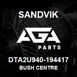 DTA2U940-194417 Sandvik BUSH CENTRE | AGA Parts