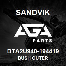 DTA2U940-194419 Sandvik BUSH OUTER | AGA Parts