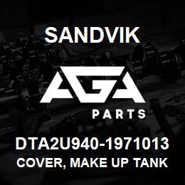 DTA2U940-1971013 Sandvik COVER, MAKE UP TANK TS490 | AGA Parts