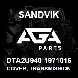 DTA2U940-1971016 Sandvik COVER, TRANSMISSION AREA TS490 | AGA Parts