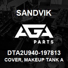 DTA2U940-197813 Sandvik COVER, MAKEUP TANK ACCESS TS490 | AGA Parts