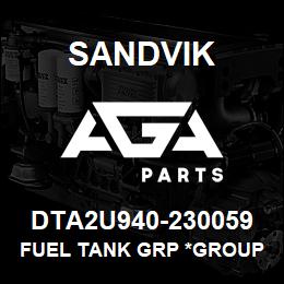 DTA2U940-230059 Sandvik FUEL TANK GRP *GROUP REFERENCE | AGA Parts