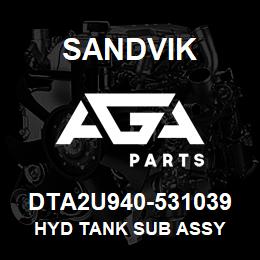 DTA2U940-531039 Sandvik HYD TANK SUB ASSY | AGA Parts