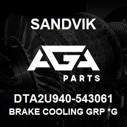 DTA2U940-543061 Sandvik BRAKE COOLING GRP *GROUP REF | AGA Parts