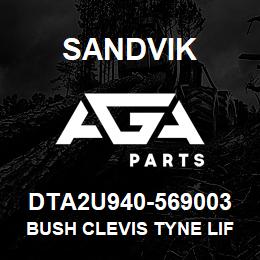 DTA2U940-569003 Sandvik BUSH CLEVIS TYNE LIFT HYD CYLINDER | AGA Parts