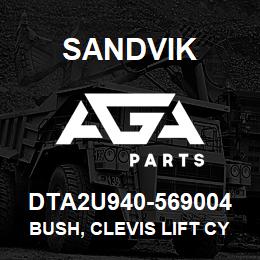 DTA2U940-569004 Sandvik BUSH, CLEVIS LIFT CYLINDER TS490 | AGA Parts