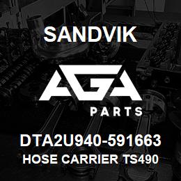 DTA2U940-591663 Sandvik HOSE CARRIER TS490 | AGA Parts