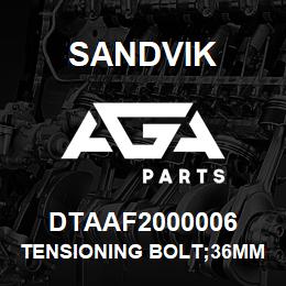 DTAAF2000006 Sandvik TENSIONING BOLT;36MM HEX 4140 GRAD | AGA Parts