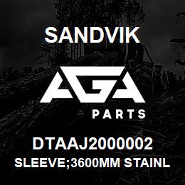 DTAAJ2000002 Sandvik SLEEVE;3600MM STAINLESS STEEL(304 GR | AGA Parts