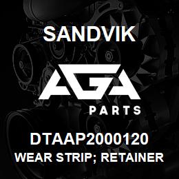 DTAAP2000120 Sandvik WEAR STRIP; RETAINER | AGA Parts