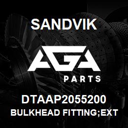 DTAAP2055200 Sandvik BULKHEAD FITTING;EXTENDED TYPE 9/16" | AGA Parts