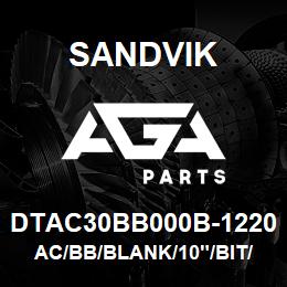 DTAC30BB000B-1220 Sandvik AC/BB/BLANK/10"/BIT/D45 | AGA Parts