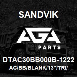 DTAC30BB000B-1222 Sandvik AC/BB/BLANK/13"/TRI/D55 | AGA Parts