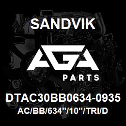 DTAC30BB0634-0935 Sandvik AC/BB/634"/10"/TRI/DM45 | AGA Parts