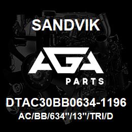 DTAC30BB0634-1196 Sandvik AC/BB/634"/13"/TRI/D55/DR460 | AGA Parts