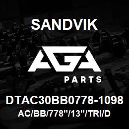 DTAC30BB0778-1098 Sandvik AC/BB/778"/13"/TRI/DMM2 | AGA Parts