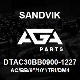 DTAC30BB0900-1227 Sandvik AC/BB/9"/10"/TRI/DM45E | AGA Parts