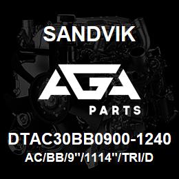 DTAC30BB0900-1240 Sandvik AC/BB/9"/1114"/TRI/DMLSP | AGA Parts