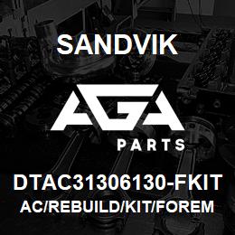 DTAC31306130-FKIT Sandvik AC/REBUILD/KIT/FOREMOST/306130 | AGA Parts