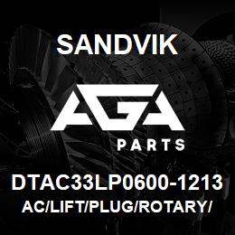 DTAC33LP0600-1213 Sandvik AC/LIFT/PLUG/ROTARY/6B | AGA Parts