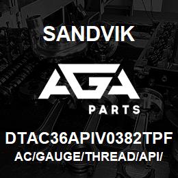 DTAC36APIV0382TPF Sandvik AC/GAUGE/THREAD/API/V038/2 | AGA Parts