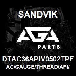 DTAC36APIV0502TPF Sandvik AC/GAUGE/THREAD/API/V050/2 | AGA Parts