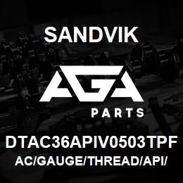 DTAC36APIV0503TPF Sandvik AC/GAUGE/THREAD/API/V020/3 | AGA Parts