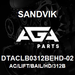 DTACLB0312BEHD-02 Sandvik AC/LIFT/BAIL/HD/312B | AGA Parts