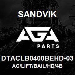 DTACLB0400BEHD-03 Sandvik AC/LIFT/BAIL/HD/4B | AGA Parts