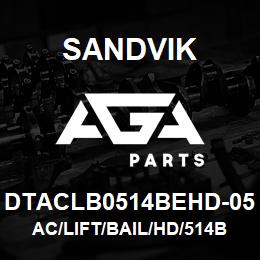 DTACLB0514BEHD-05 Sandvik AC/LIFT/BAIL/HD/514B | AGA Parts