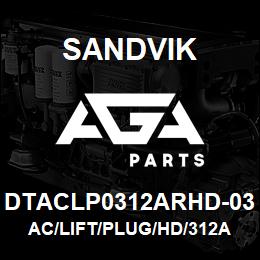 DTACLP0312ARHD-03 Sandvik AC/LIFT/PLUG/HD/312AR | AGA Parts