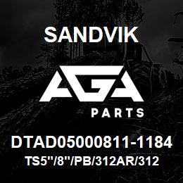 DTAD05000811-1184 Sandvik TS5"/8"/PB/312AR/312B/D245/25KS | AGA Parts