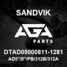 DTAD05000811-1281 Sandvik AD5"/8"/PB/312B/312AR/D245KS/D25KS | AGA Parts