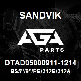 DTAD05000911-1214 Sandvik BS5"/9"/PB/312B/312AR/L8 | AGA Parts