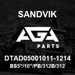 DTAD05001011-1214 Sandvik BS5"/10"/PB/312B/312AR/L8 | AGA Parts