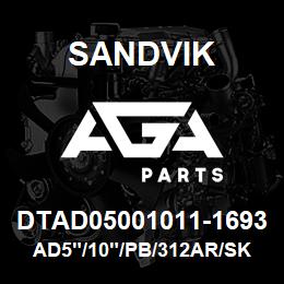 DTAD05001011-1693 Sandvik AD5"/10"/PB/312AR/SKF | AGA Parts