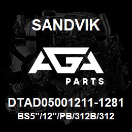 DTAD05001211-1281 Sandvik BS5"/12"/PB/312B/312AR/D245KS/D25K | AGA Parts