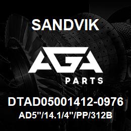 DTAD05001412-0976 Sandvik AD5"/14.1/4"/PP/312B/DML | AGA Parts